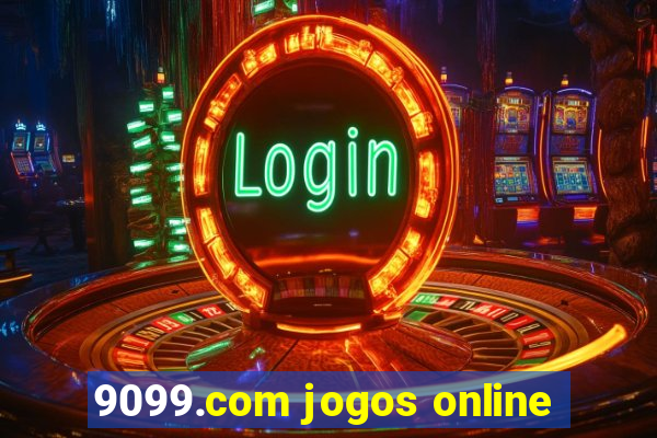 9099.com jogos online